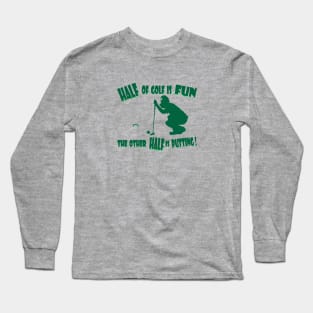 Half of Golf is Fun Green Long Sleeve T-Shirt